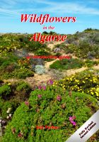 Wildflowers in the Algarve - an introductory guide, by Sue Parker