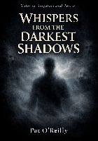 Whispers from the Darkest Shadows by Pat O'Reilly